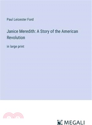 Janice Meredith: A Story of the American Revolution: in large print