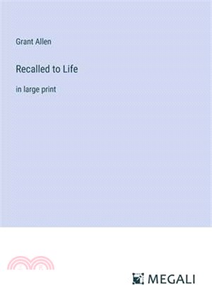 Recalled to Life: in large print