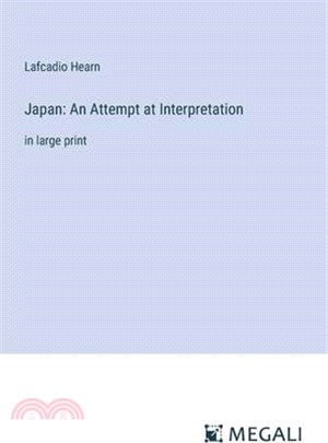 Japan: An Attempt at Interpretation: in large print