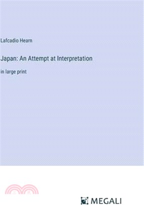 Japan: An Attempt at Interpretation: in large print