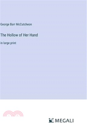 The Hollow of Her Hand: in large print