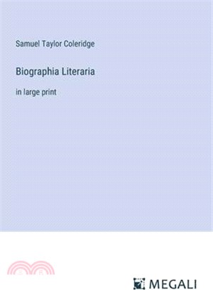 Biographia Literaria: in large print