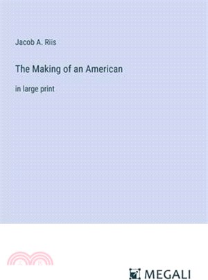 The Making of an American: in large print