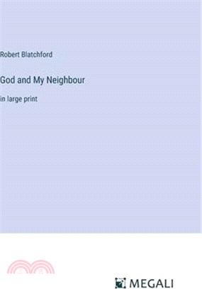 God and My Neighbour: in large print