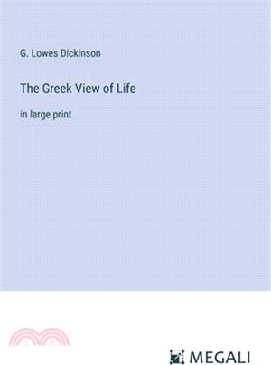 The Greek View of Life: in large print