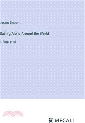 Sailing Alone Around the World: in large print