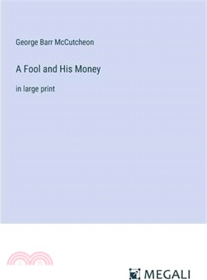 A Fool and His Money: in large print