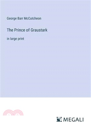 The Prince of Graustark: in large print