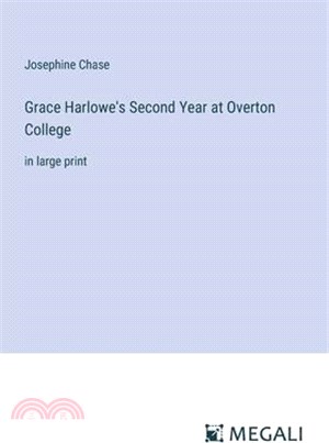 Grace Harlowe's Second Year at Overton College: in large print