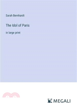The Idol of Paris: in large print
