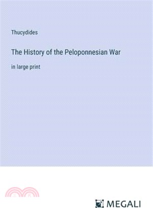 The History of the Peloponnesian War: in large print
