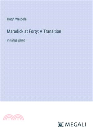 Maradick at Forty; A Transition: in large print