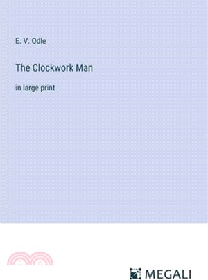 The Clockwork Man: in large print