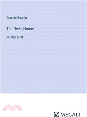 The Owls' House: in large print