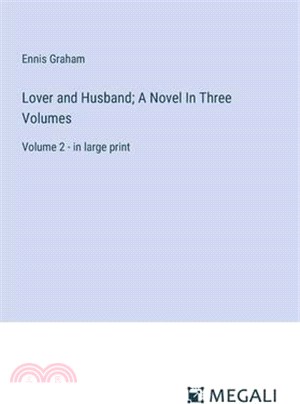 Lover and Husband; A Novel In Three Volumes: Volume 2 - in large print