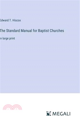 The Standard Manual for Baptist Churches: in large print