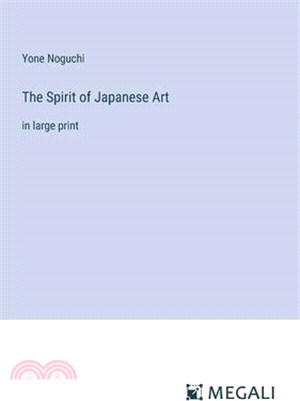The Spirit of Japanese Art: in large print