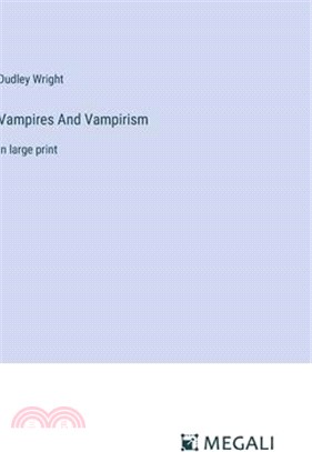 Vampires And Vampirism: in large print