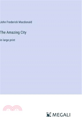 The Amazing City: in large print