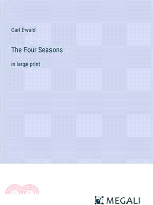 The Four Seasons: in large print