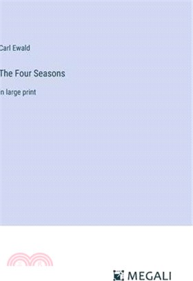 The Four Seasons: in large print