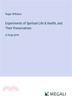 Experiments of Spiritual Life & Health, and Their Preservatives: in large print