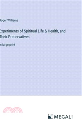Experiments of Spiritual Life & Health, and Their Preservatives: in large print