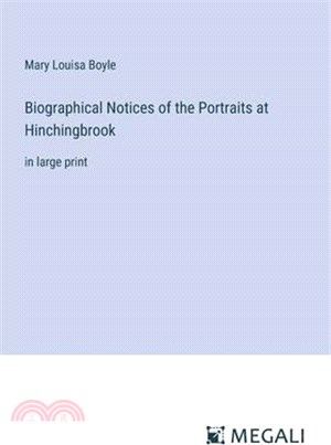 Biographical Notices of the Portraits at Hinchingbrook: in large print