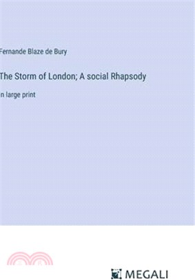 The Storm of London; A social Rhapsody: in large print