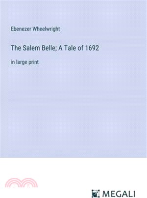 The Salem Belle; A Tale of 1692: in large print