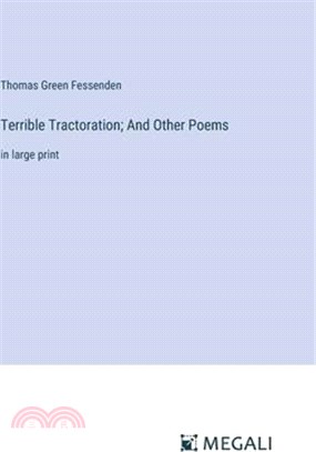 Terrible Tractoration; And Other Poems: in large print