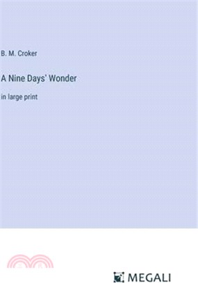 A Nine Days' Wonder: in large print