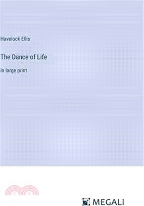 The Dance of Life: in large print