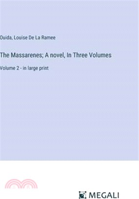 The Massarenes; A novel, In Three Volumes: Volume 2 - in large print