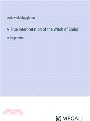 A True Interpretation of the Witch of Endor: in large print