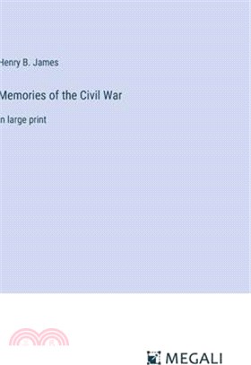 Memories of the Civil War: in large print