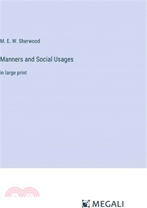 Manners and Social Usages: in large print