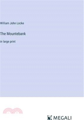 The Mountebank: in large print