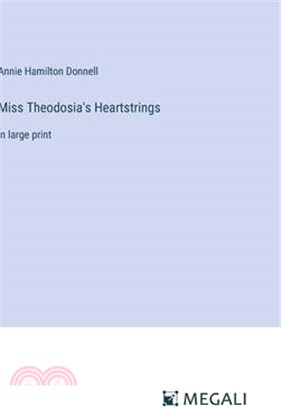 Miss Theodosia's Heartstrings: in large print