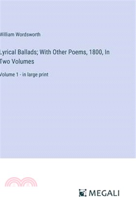 Lyrical Ballads; With Other Poems, 1800, In Two Volumes: Volume 1 - in large print