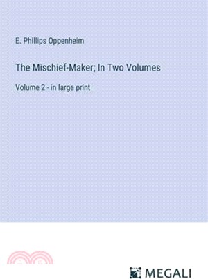 The Mischief-Maker; In Two Volumes: Volume 2 - in large print