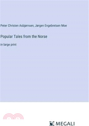 Popular Tales from the Norse: in large print