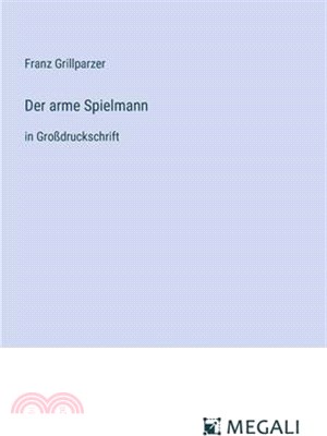 Der arme Spielmann: in Großdruckschrift