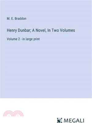 Henry Dunbar; A Novel, In Two Volumes: Volume 2 - in large print