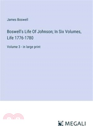 Boswell's Life Of Johnson; In Six Volumes, Life 1776-1780: Volume 3 - in large print
