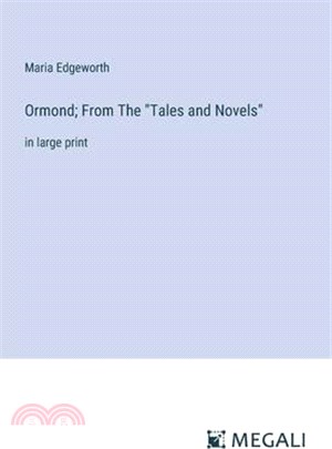 Ormond; From The "Tales and Novels": in large print