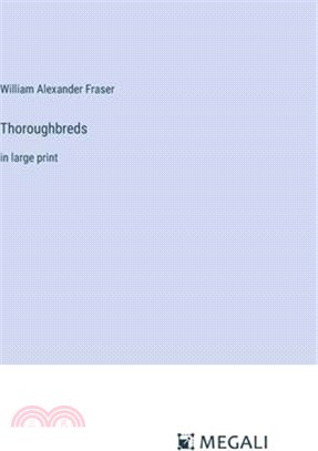 Thoroughbreds: in large print