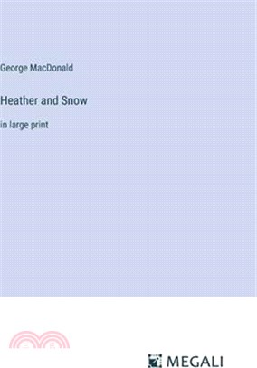 Heather and Snow: in large print