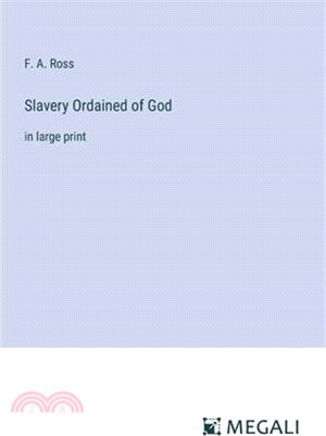 Slavery Ordained of God: in large print