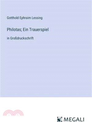 Philotas; Ein Trauerspiel: in Großdruckschrift